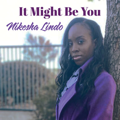 Nikesha Lindo - It Might Be You [Digital Single]